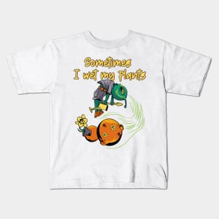 Sometimes I wet my Plants Kids T-Shirt